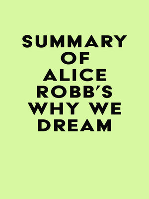 cover image of Summary of Alice Robb's Why We Dream
